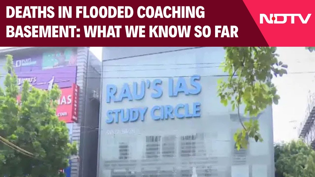 Coaching Centre Delhi | Deaths In Flooded Coaching Basement: What We Know So Far