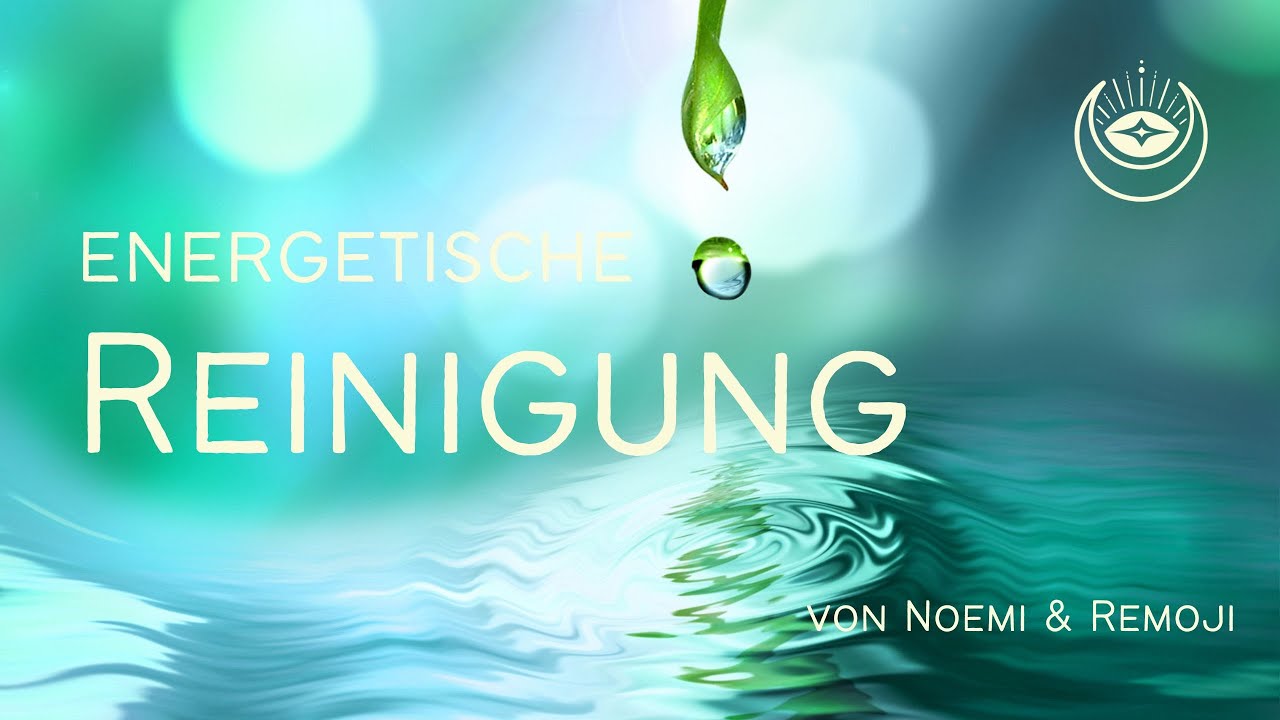 Energetische Reinigung - Meditation von Noemi & Remoji
