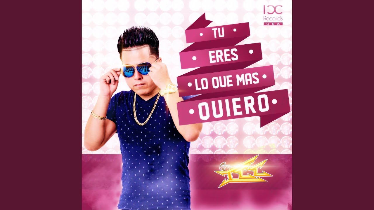 Tu Eres Lo Que Mas Quiero