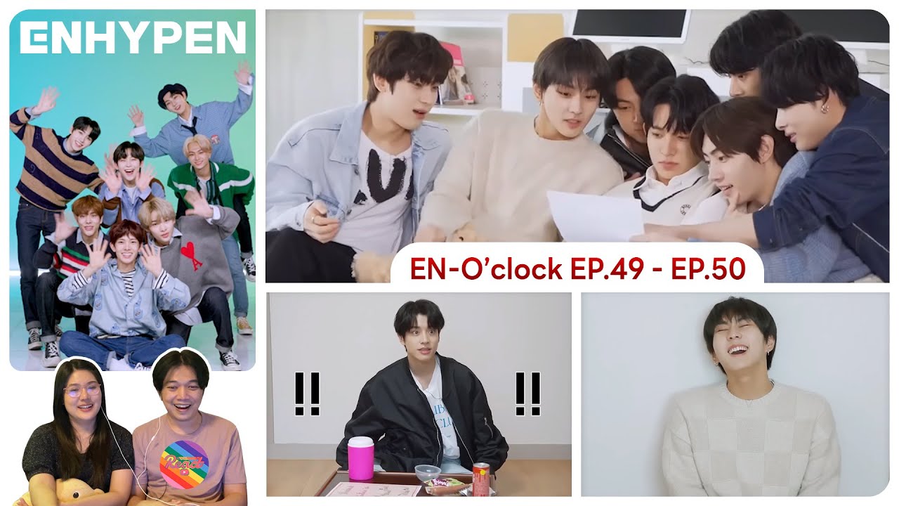 Reaction | ENHYPEN - EN- O’CLOCK EP.49 - EP.50 #ชวนเธอมารีแอค