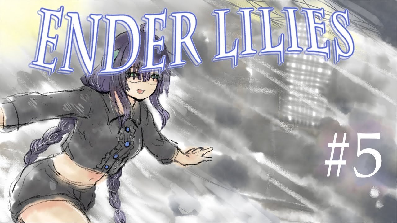 ENDER LILIES #5