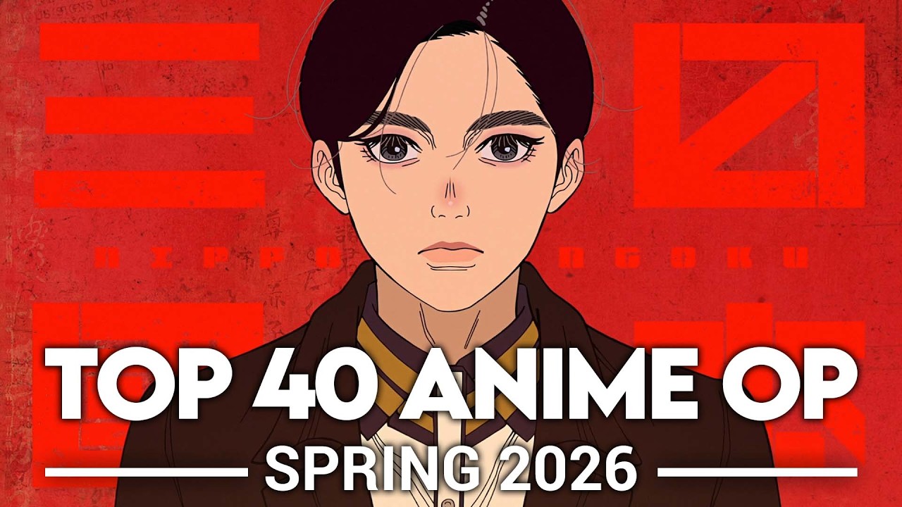 My Top 40 Anime Openings - Spring 2026