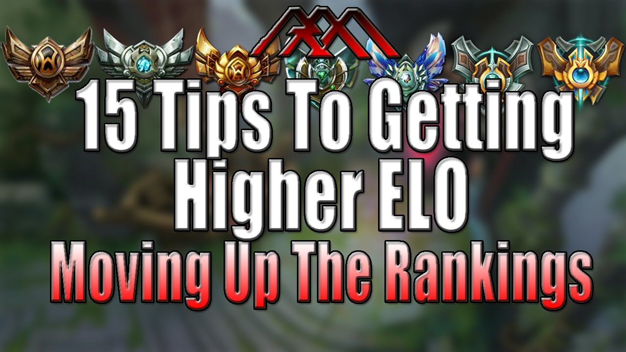 15 Tips To Getting Higher ELO - Preparing For Season 6 - League of Legends