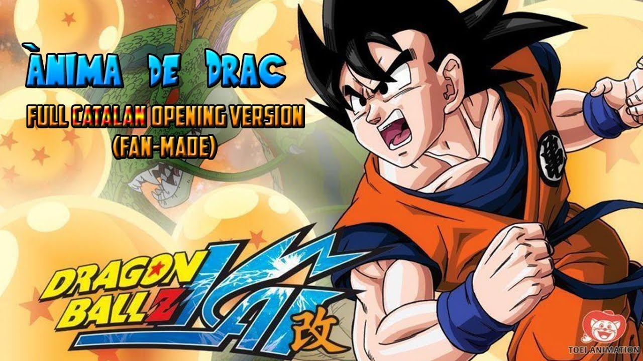Ànima de Drac Fan Full Version (Bola De Drac Z Kai Opening)