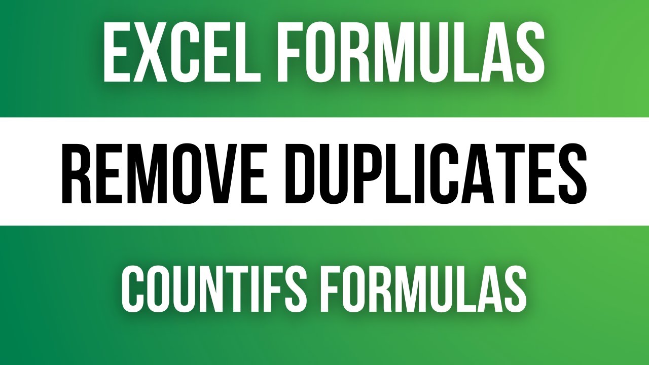 Remove Duplicates using COUNTIFS Formula