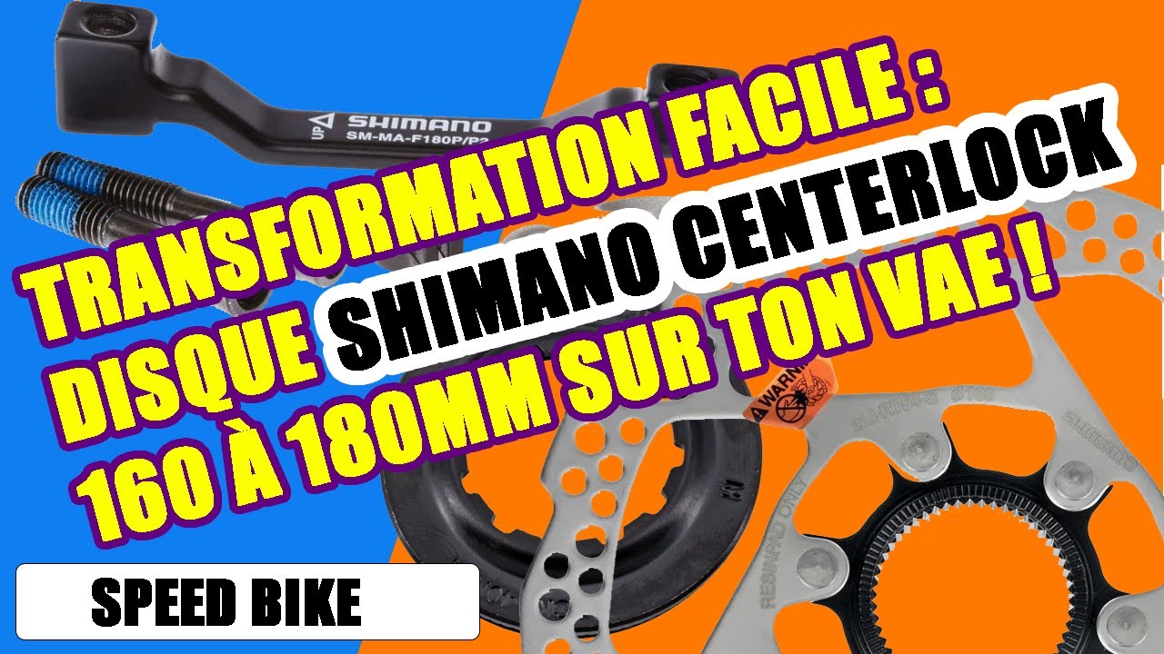 Speedbike - Transformer son freinage Shimano Centerlock de 160 mm en 180 mm - Comment on fait ? :)