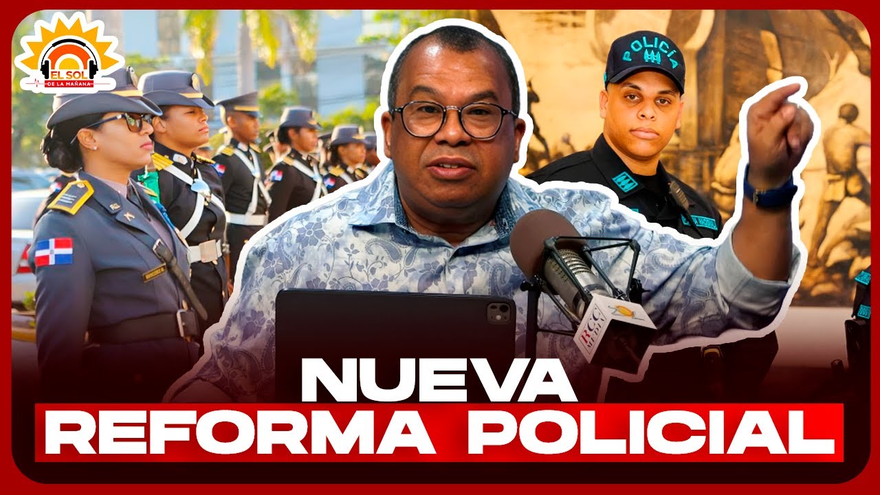 EURI CABRAL: LA NUEVA REFORMA POLICIAL EN RD, FIN DEL MODELO MILITAR Y SERVICIOS PRIVADOS