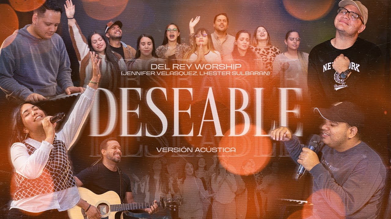 Deseable (versión acústica) - Cover por Del Rey Worship (Jennifer Velasquez y Lhester Sulbaran)