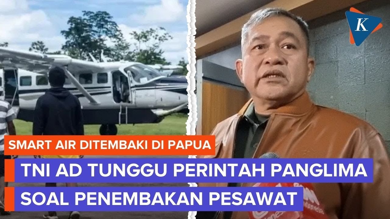 KSAD Tunggu Perintah Mabes TNI soal KKB Tembak Mati Pilot-Kopilot Smart Air di Papua