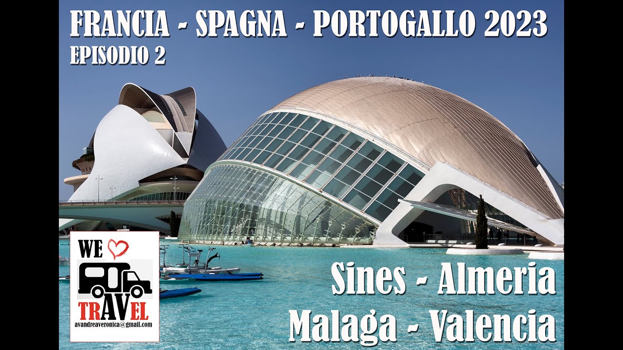 IN CAMPER - FRANCIA SPAGNA PORTOGALLO 2023 - 02 - Sines - Almeria - Malaga - Valencia