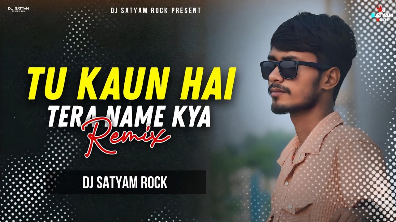 Tu Kaun Hai Tera Name Kya | Old Hindi Remix | Kumar Sanu | Dj Satyam Rock