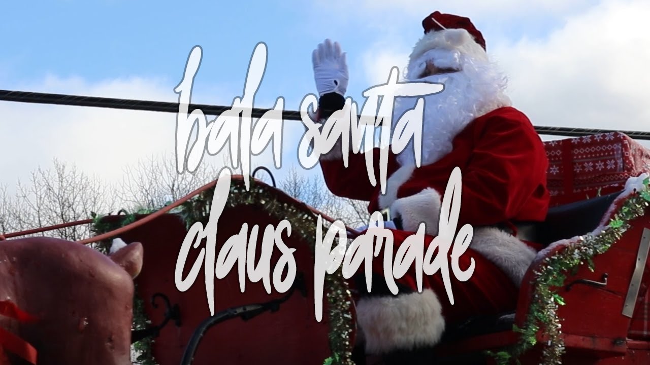 Bala Santa Claus Parade - Nov 17 2017