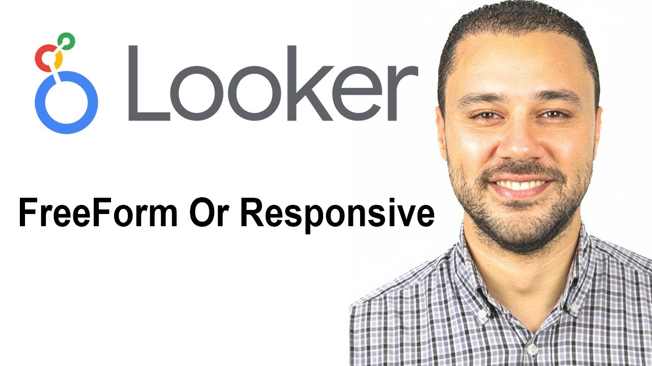 يعني ايه Responsive و Freeform في Looker