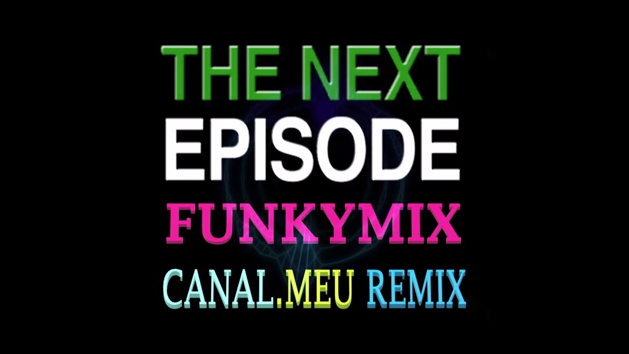 Dr. Dre Ft. Snoop Dogg - The Next Episode ( Dj Marquinho ) ( Funkymix)
