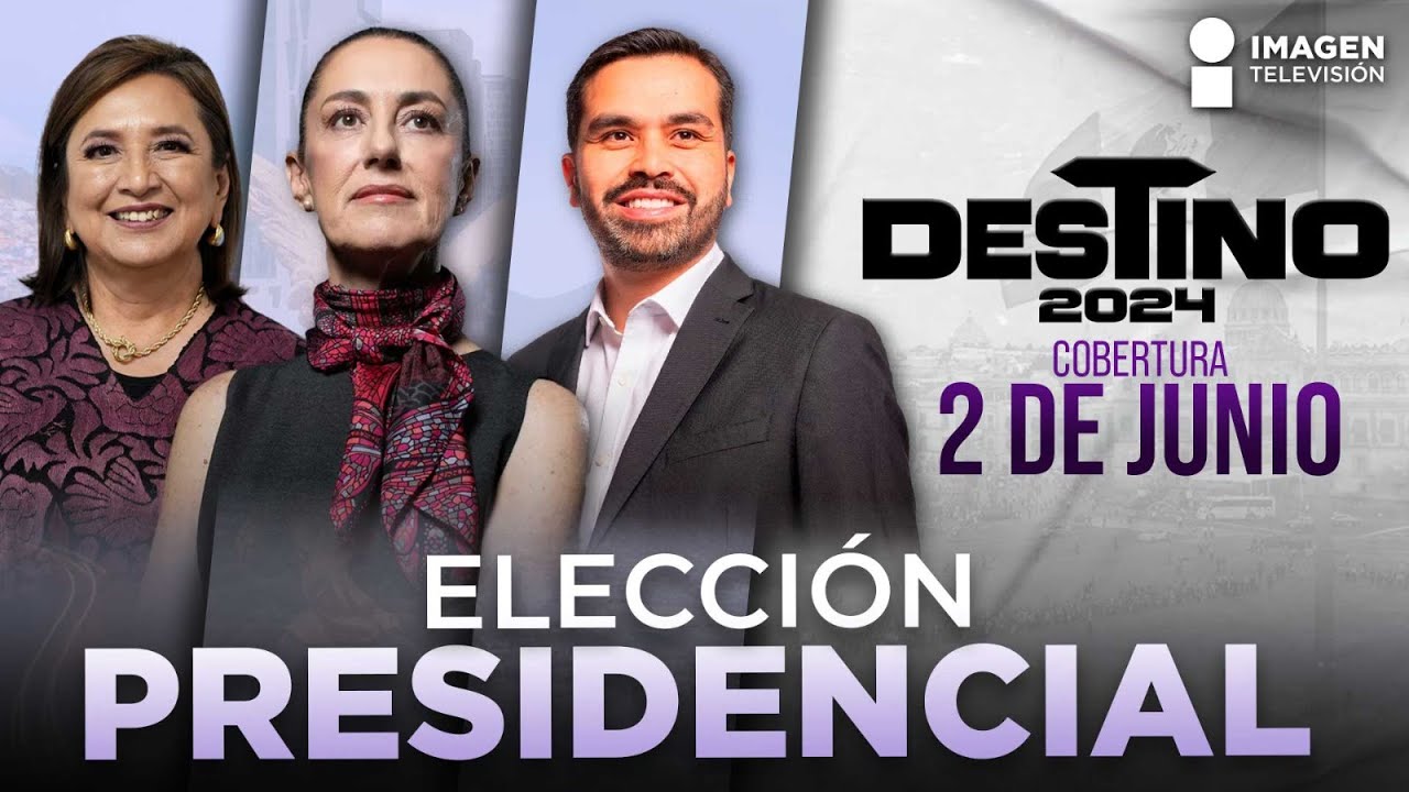 Destino 2024: Las elecciones del 2 de junio en México