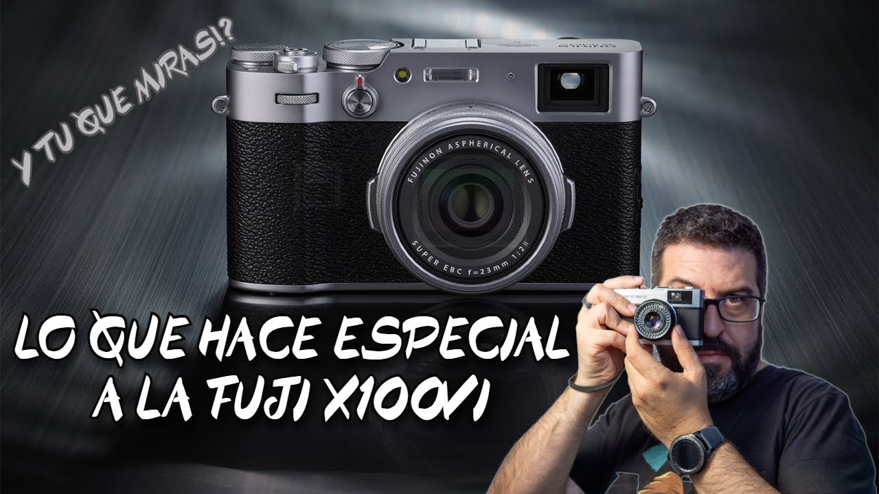 Por qué la FUJI X100VI es una CÁMARA ESPECIAL. Y tu que miras!? 01x013