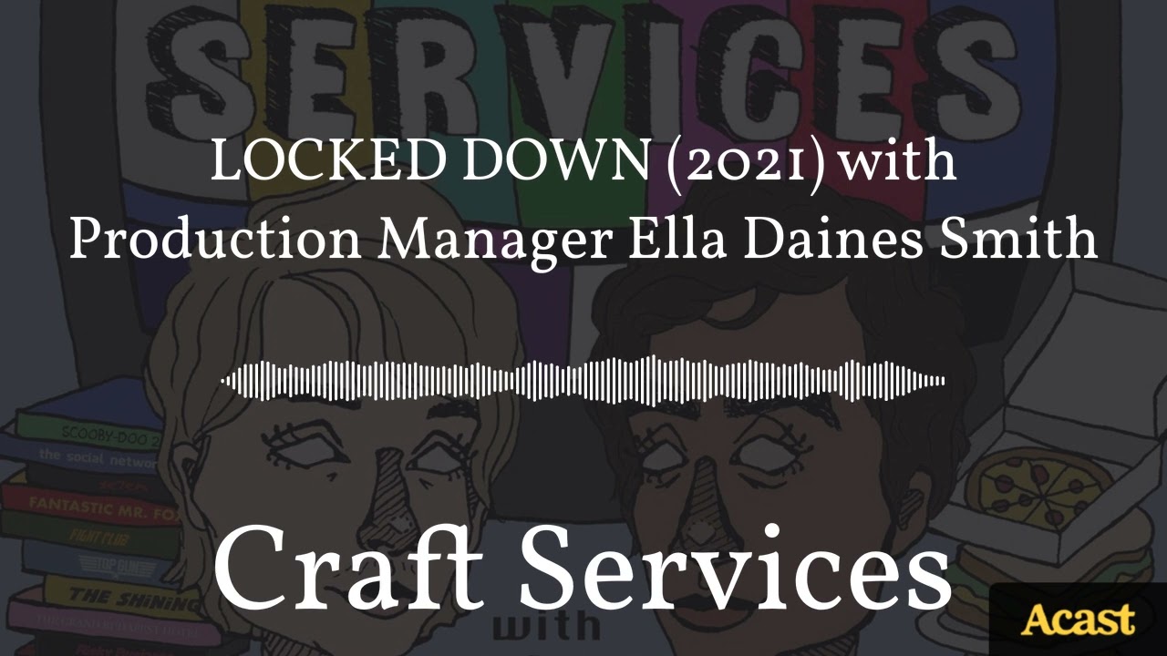 LOCKED DOWN (2021) with Production Manager Ella Daines Smith | Craft Services
