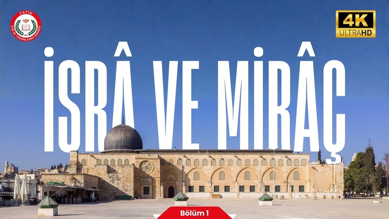 İSRÂ VE MİRÂÇ MUCİZESİ BÖLÜM -1- | ABDULKERİM MUTLU HOCA EFENDİ
