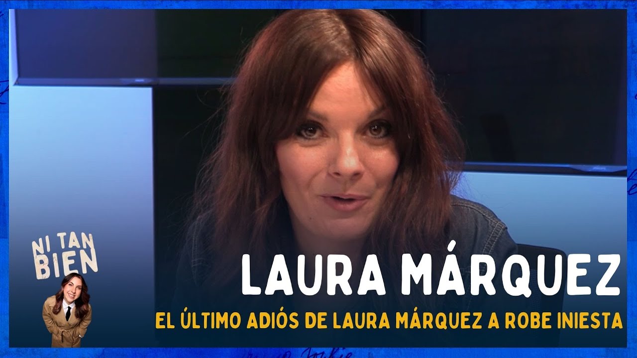 🕊️Laura M&aacute;rquez se DESPIDE de su &iacute;dolo, Robe Iniesta