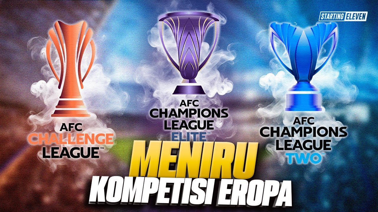 Mengenal Tiga Kompetisi Antarklub Baru di Asia