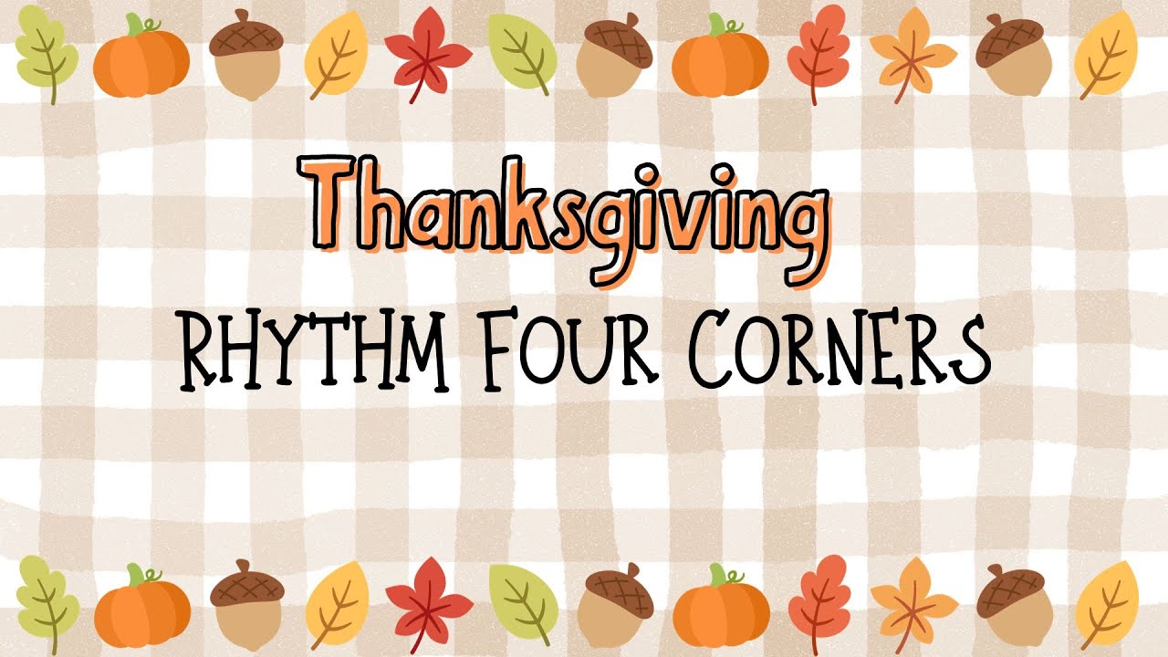 Thanksgiving Four Corners-Rhythm Identification