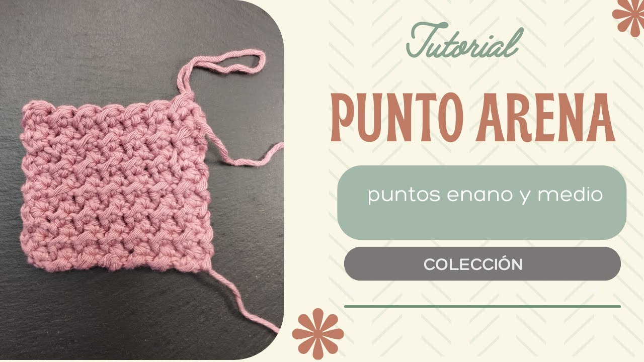 PUNTO ARENA. Crochet. Tutorial paso a paso de ganchillo para principiantes. Colección de puntos