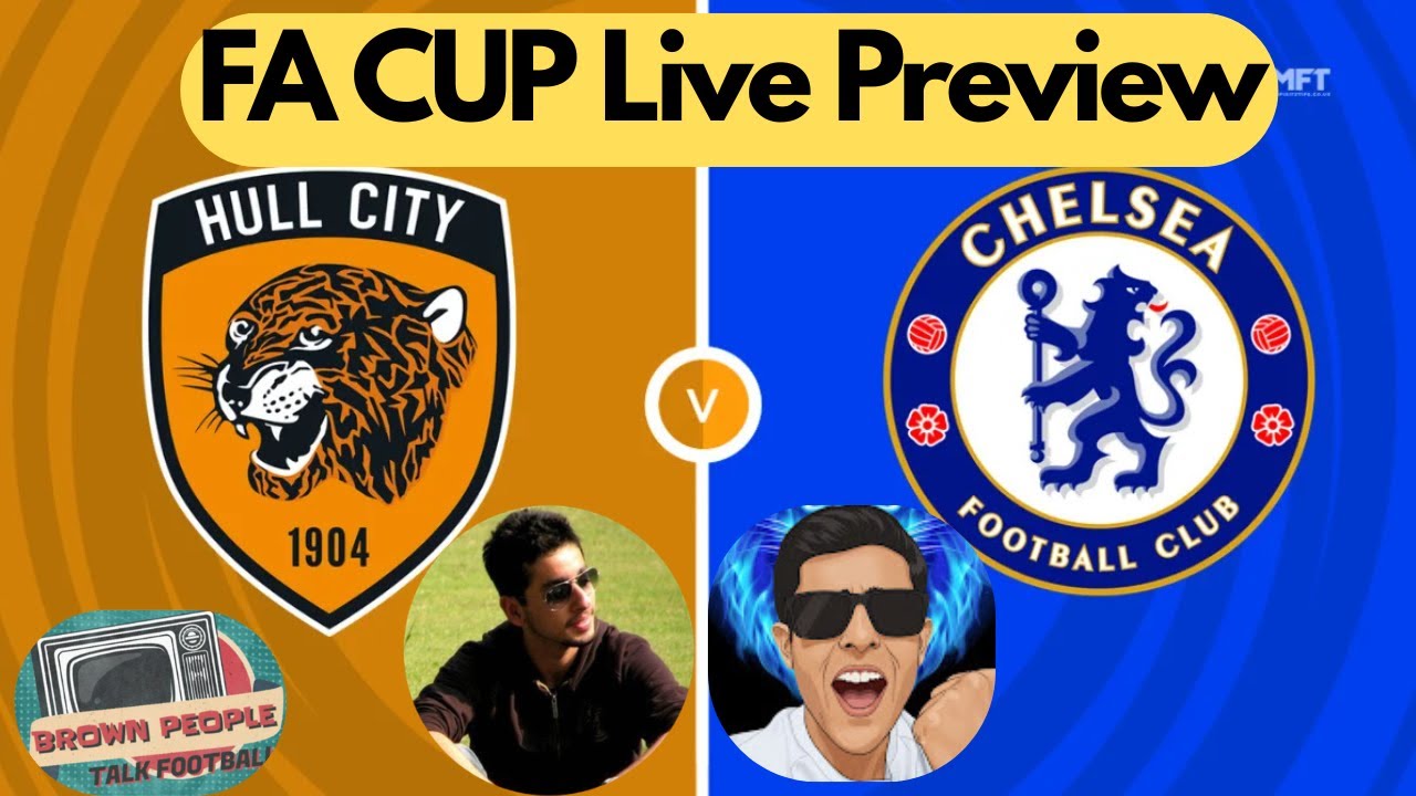 FA CUP LIVE PREVIEW: HULL CITY vs CHELSEA WITH FOOTBALL FRENZY! #chelsea #hull #facup