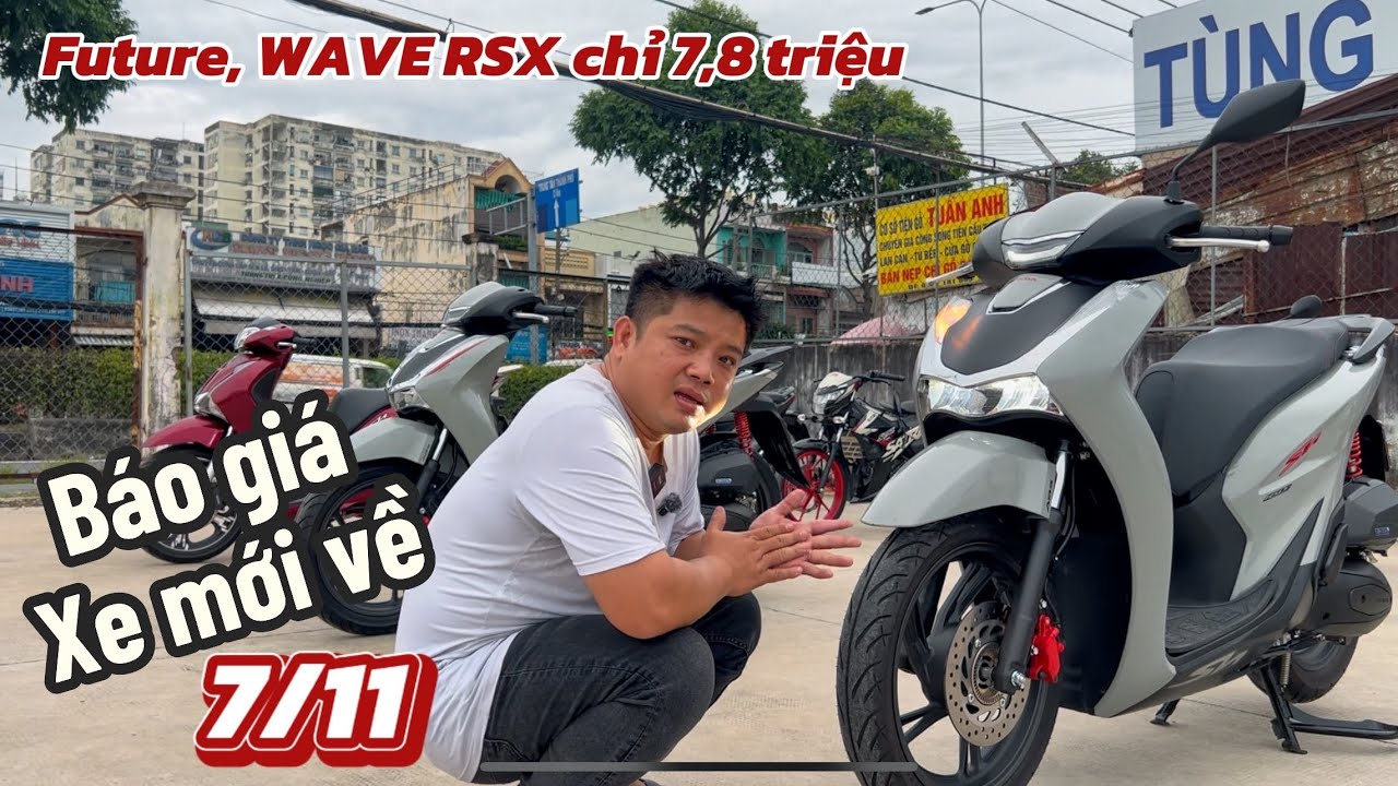Future, Wave RSX chỉ 7,8 triệu và các dòng SH sang xịn mịn về ngày 7/11. 