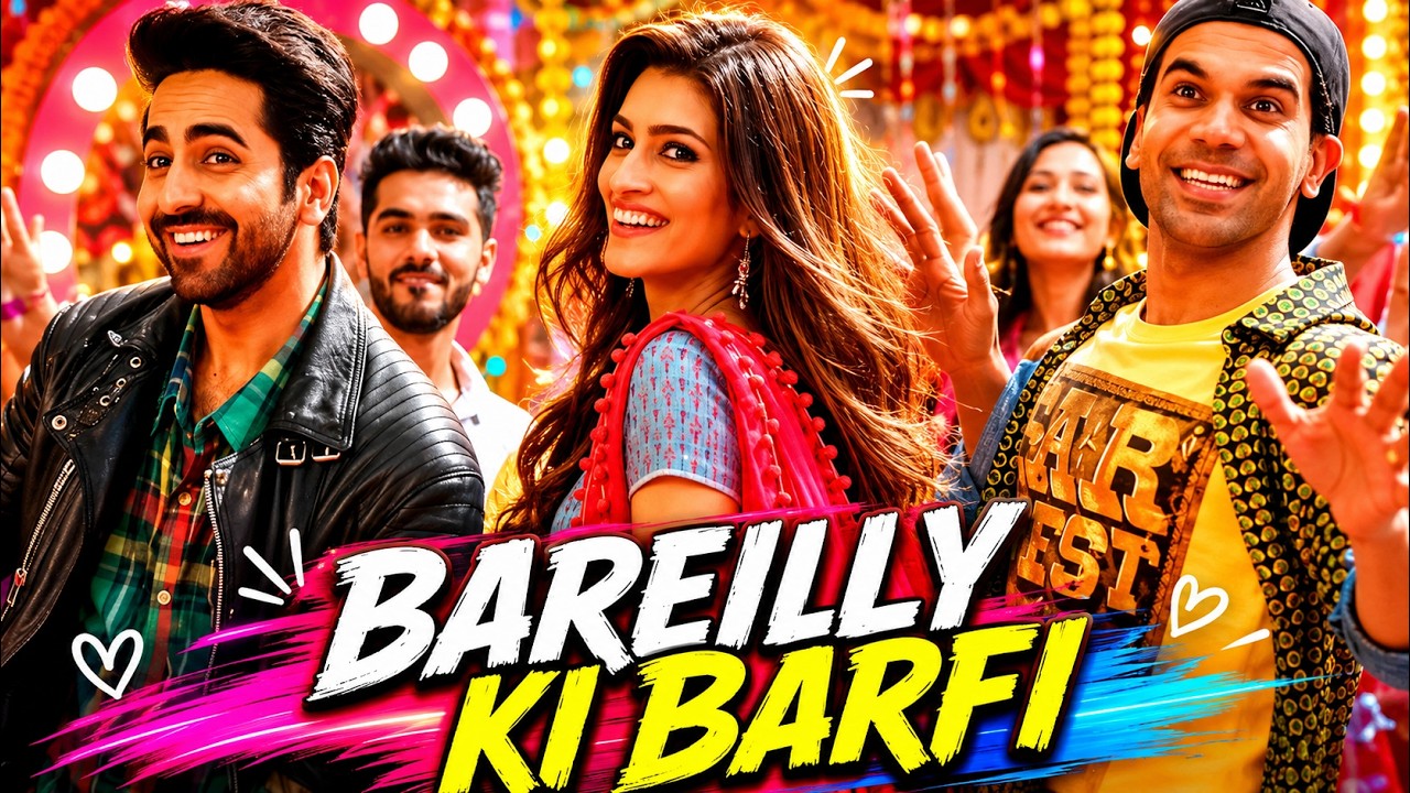 Bareilly Ki Barfi (2017) Full Movie (4K) | Ayushmann Khurrana, Kriti Sanon, Rajkummar Rao