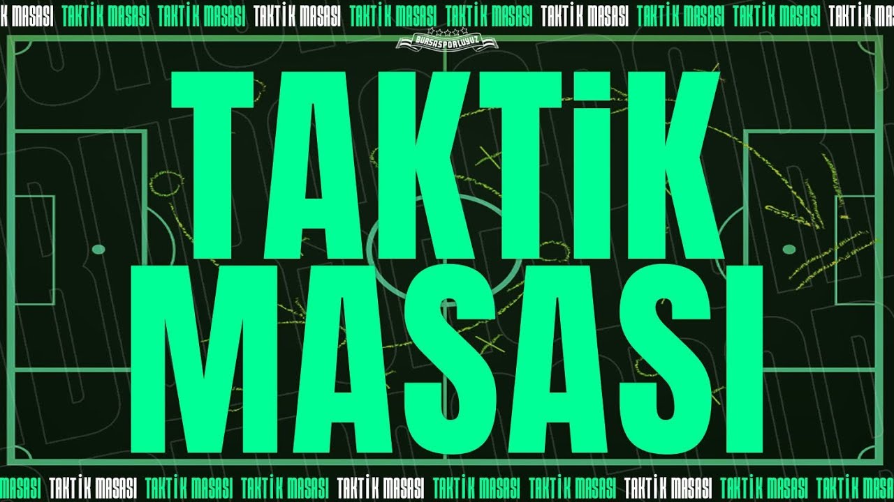 Taktik Masası: Bursaspor'dan keyifli hafta sonu
