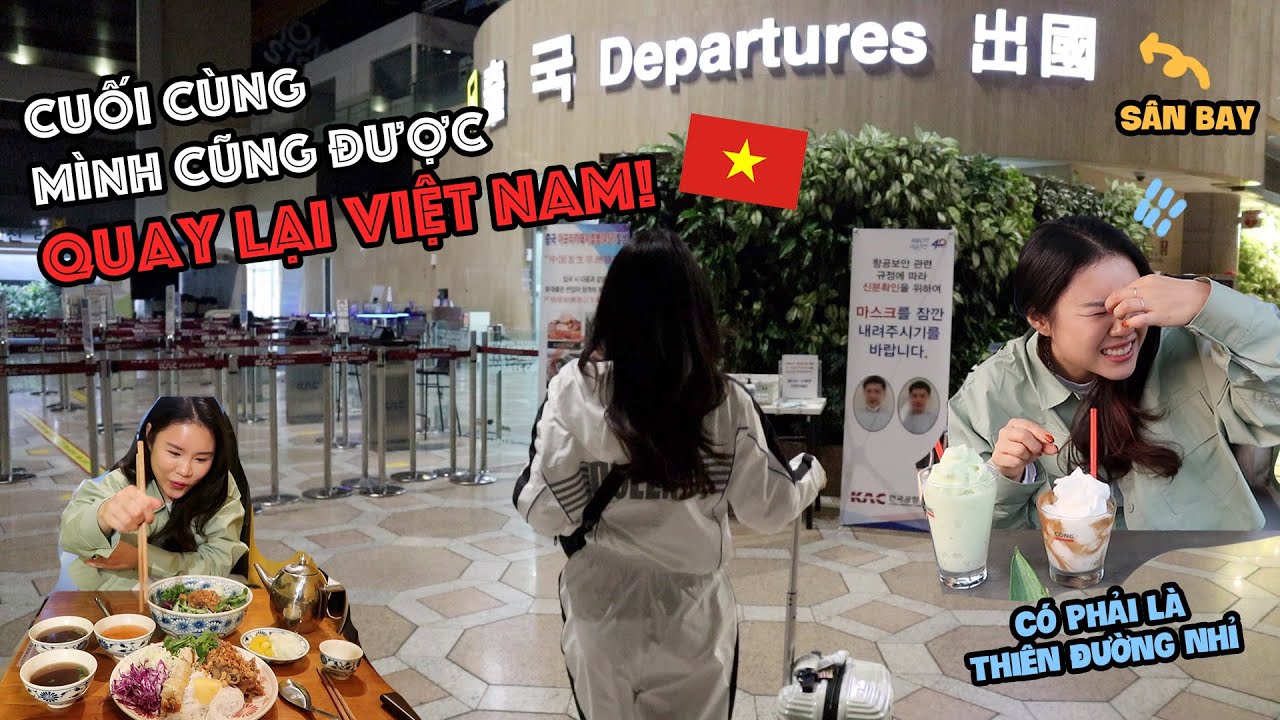 🇻🇳CUỐI CÙNG MÌNH CŨNG ĐƯỢC QUAY LẠI VIỆT NAM!!! (XEM ĐẾN HẾT VIDEO ĐI Ạ)
