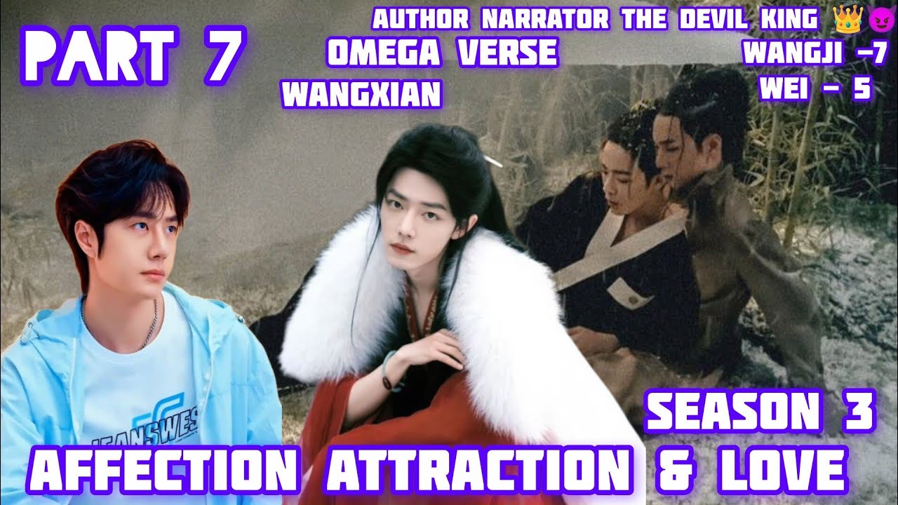 Affection attraction & love part 7 season 3 #wangxianfanfictionhindiexplaind#bl #wangxian #blstory 