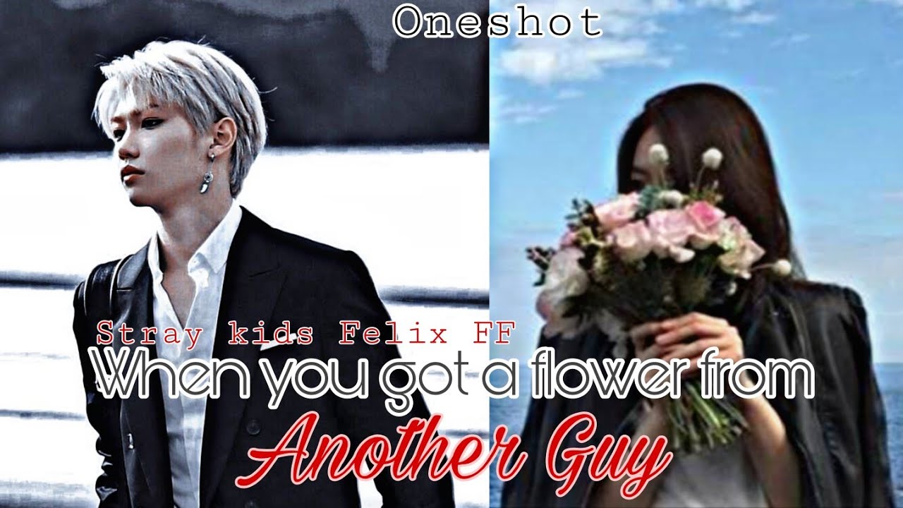 “Flower from another guy