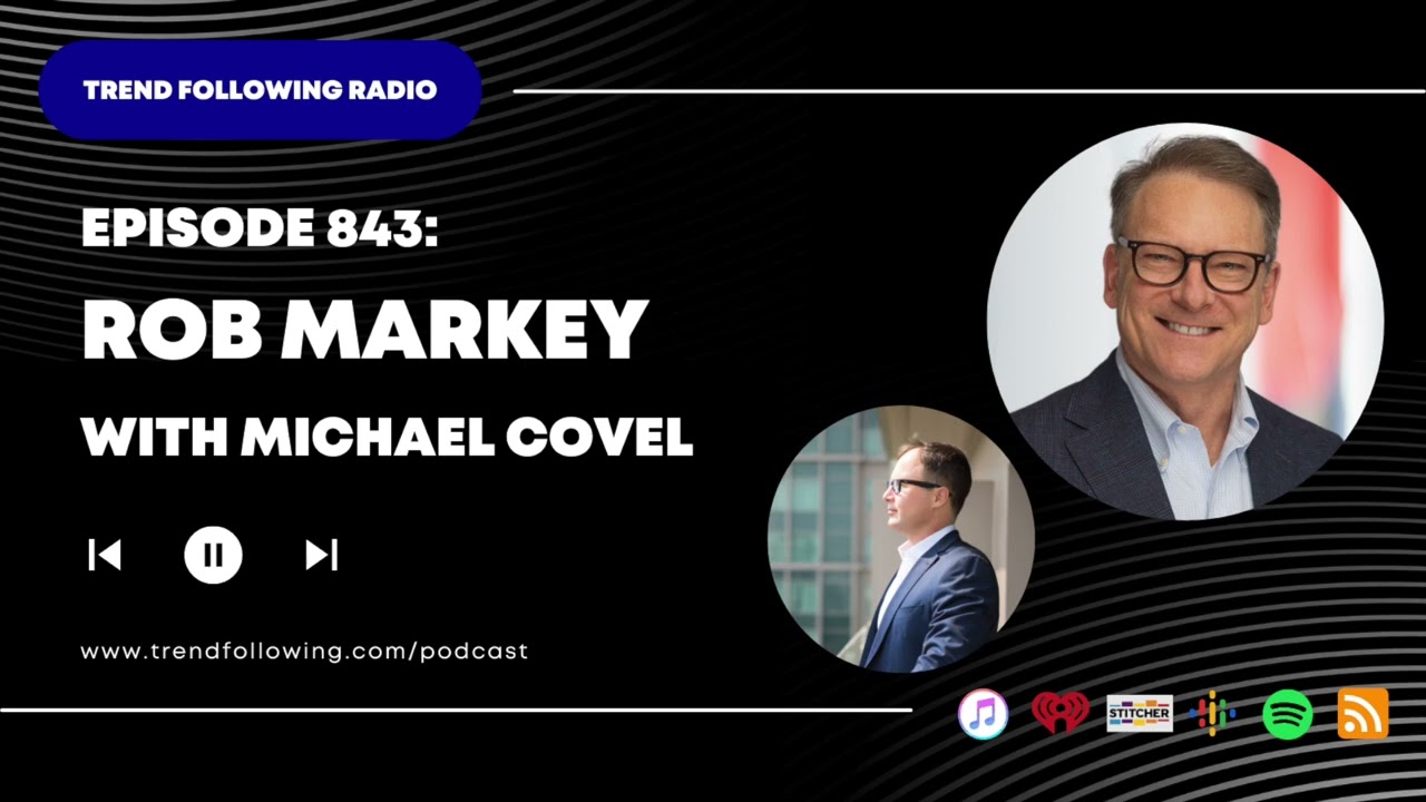 Ep. 843: Rob Markey Interview with Michael Covel on Trend Following Radio