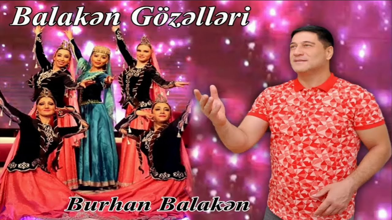 Burhan Rasidov - Balaken Gozelleri