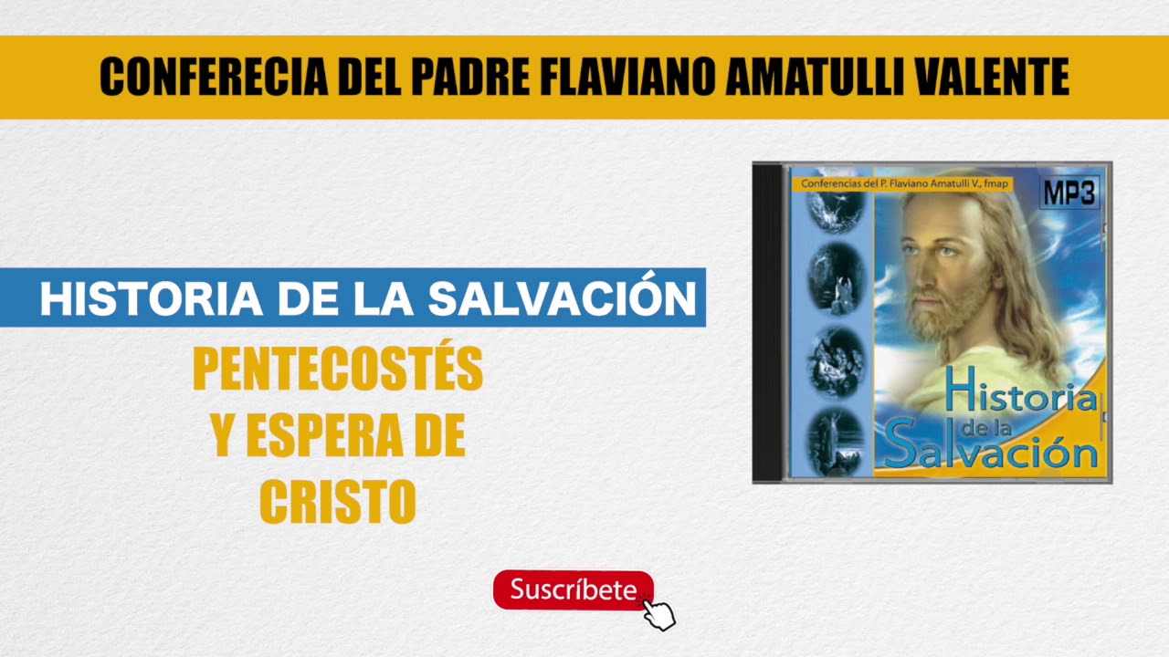 13 Pentecostés y espera de Cristo - Historia de la Salvación - Padre Flaviano Amatulli