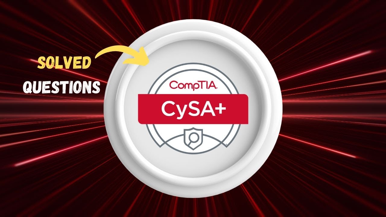 CS0-003: CompTIA CySA+ | Решенные вопросы
