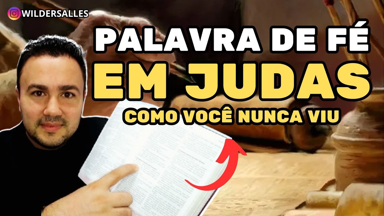 PALAVRA DE F&Eacute; EM JUDAS ( EXPLICA&Ccedil;&Atilde;O COM ESBO&Ccedil;O)