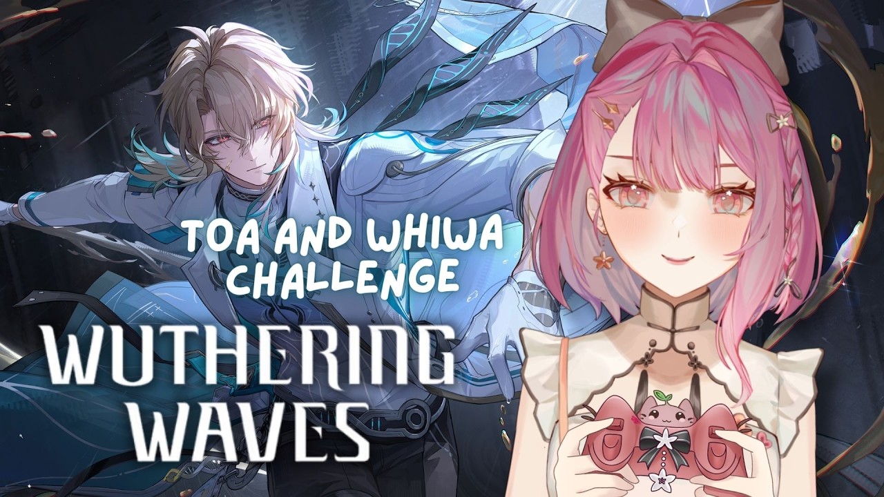 【Wuthering Waves／鳴潮】3.1 ToA & WhiWa grind for Luuk! リュークのために逆境深塔と死の海やるぞ【EN/日本語/中文】