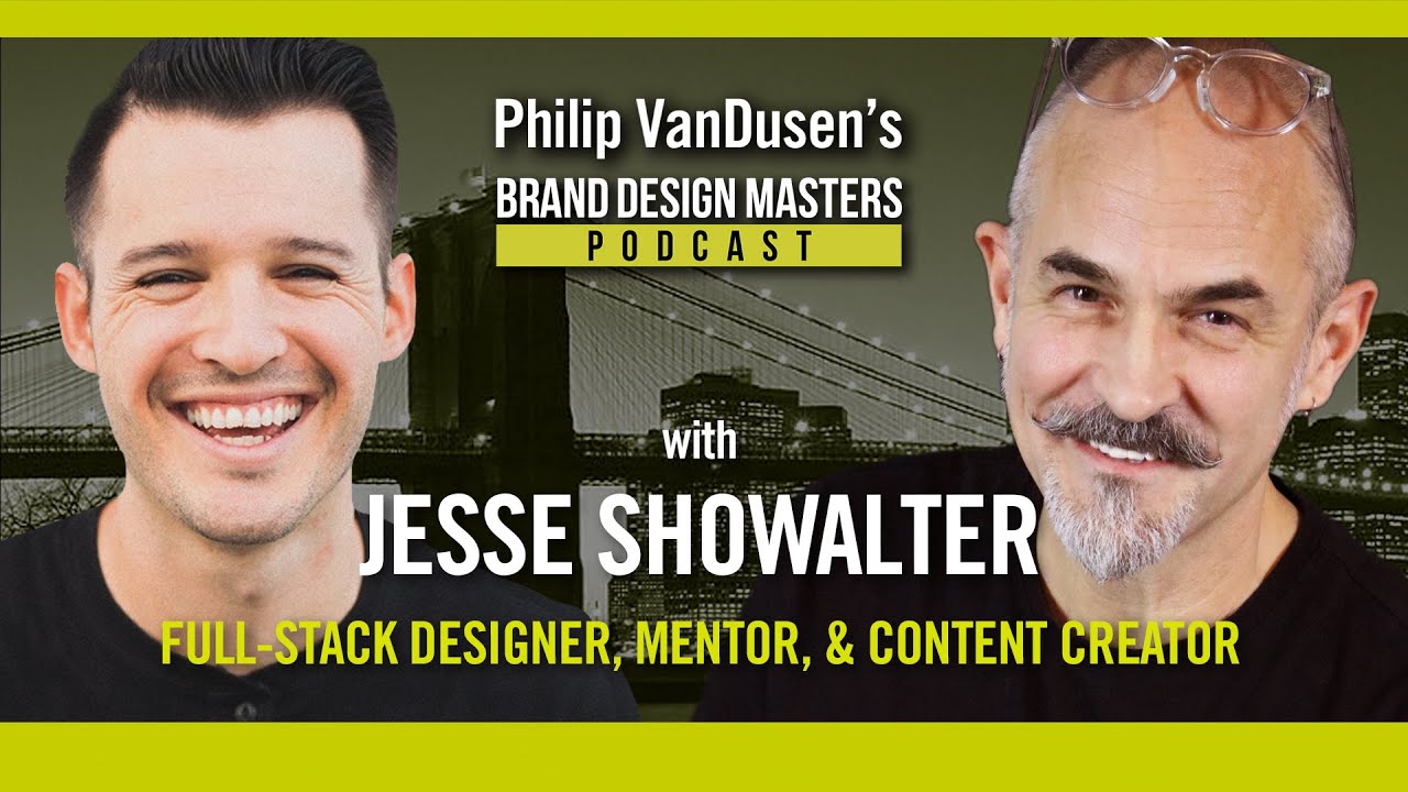 Interview with Jesse Showalter, Brand Design Masters Podcast with Philip VanDusen