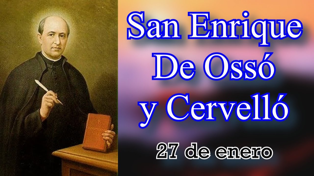 San Enrique de Ossó y Cervelló 27 de enero - Santo del día