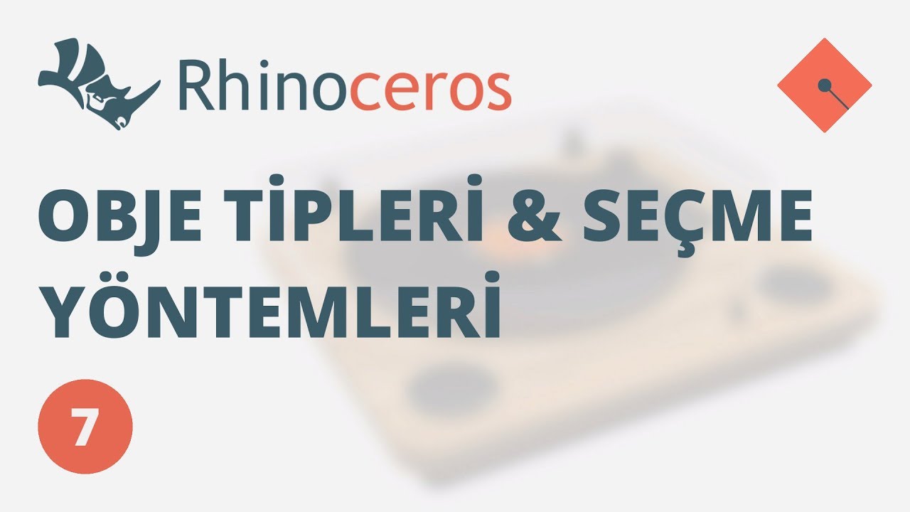 Yakın Kampüs - Rhinoceros Ders 7 - Obje Tipleri ve Seçme Yöntemleri