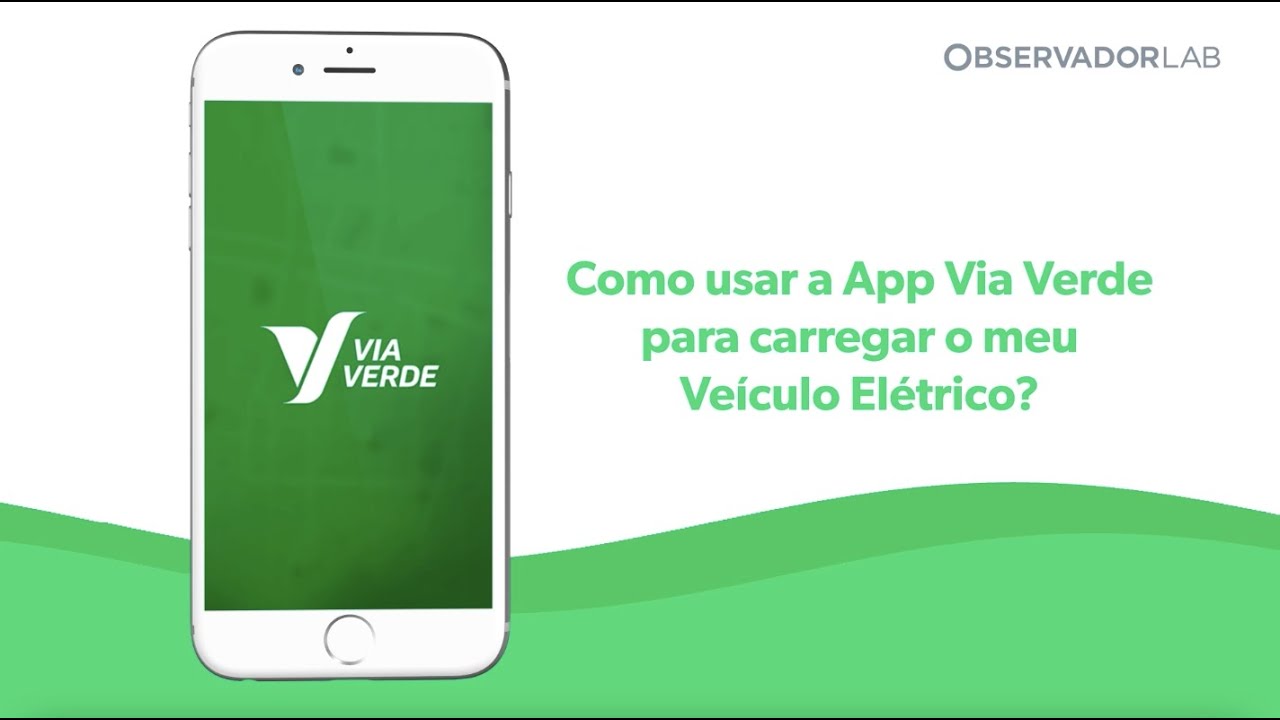 Como usar a App Via Verde para carregar o meu Veículo Elétrico?