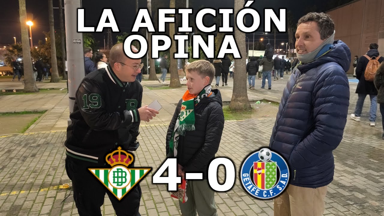 Betis 4-0 Getafe - La afición opina