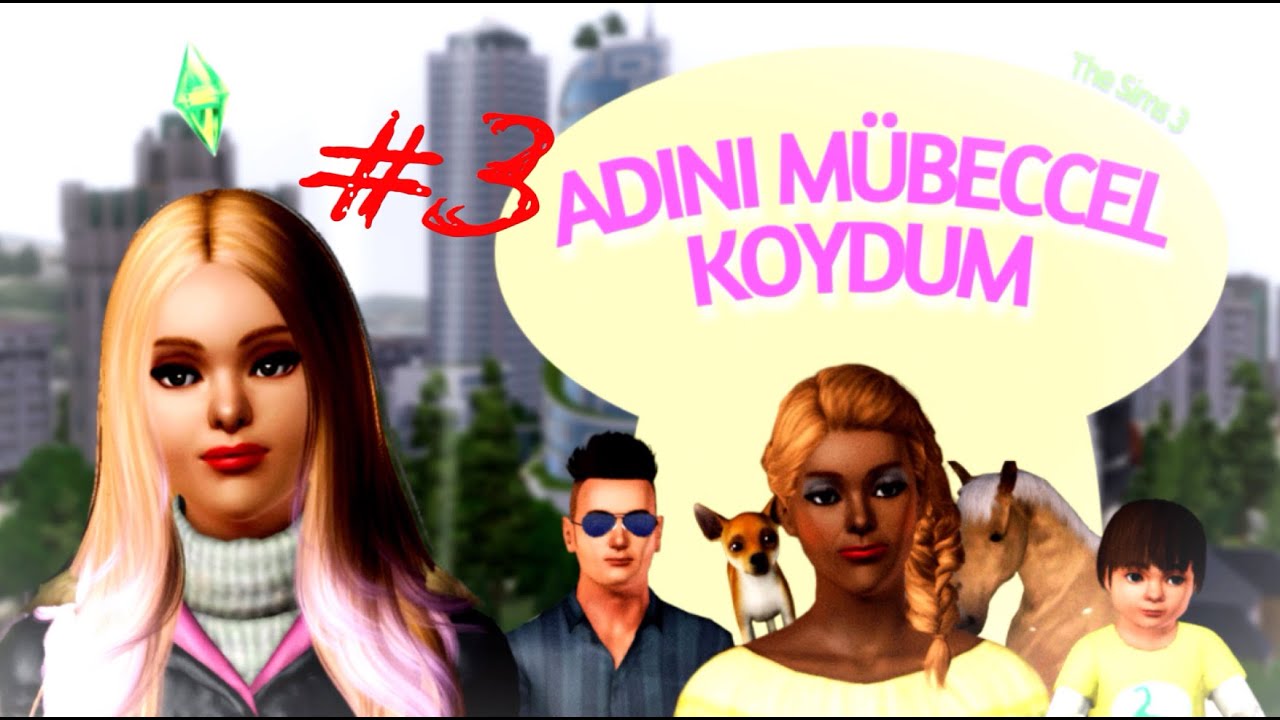 Adını Mübeccel Koydum - #3   |  The Sims 3 oynuyoruz! #thesims3   #thesims3gameplay