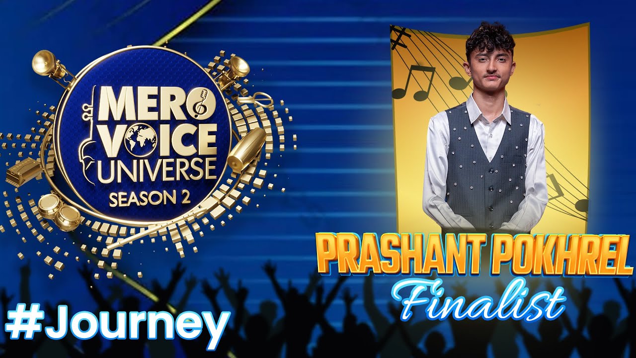 Mero Voice Universe Season 2 || Prashant Pokhrel's Journey || Top 6 Finalists ||