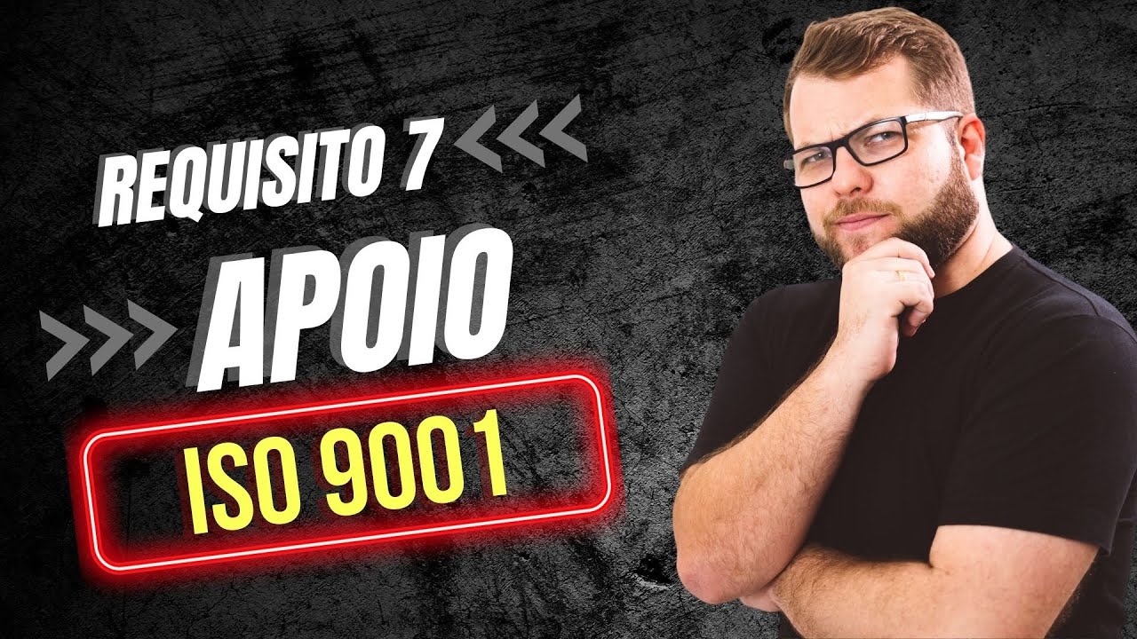 Entendendo o requisito 7 - APOIO - ISO9001