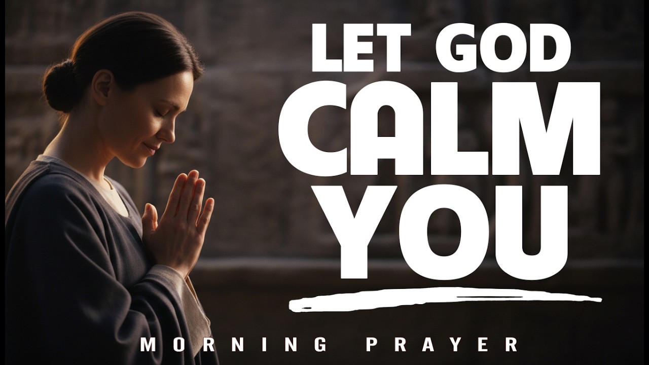 Prayer to Release Worry and Receive God’s Peace in Your Heart | Morning Prayer