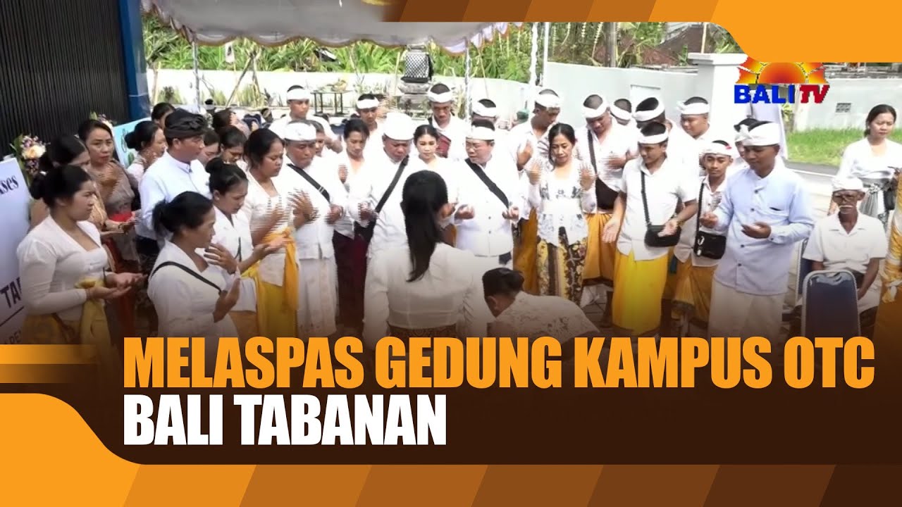 MELASPAS GEDUNG KAMPUS OTC BALI TABANAN