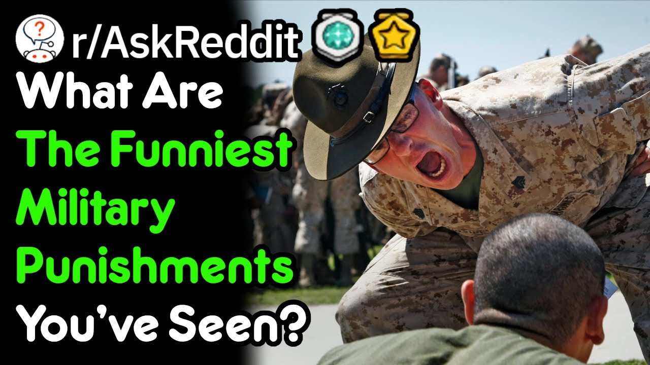 Military Punishments That Are Hilarious (r/AskReddit)
